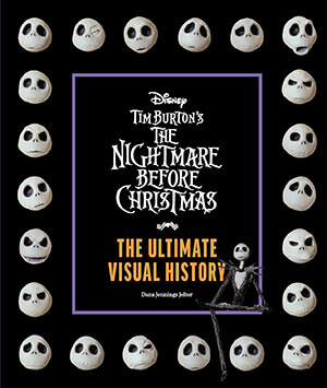 Tim Burton's The Nightmare Before Christmas: The Ultimate Visual History